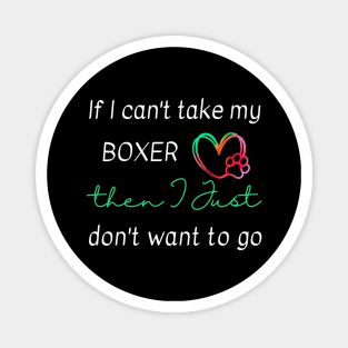 If I can't take my Boxer then I just don't want to go Magnet